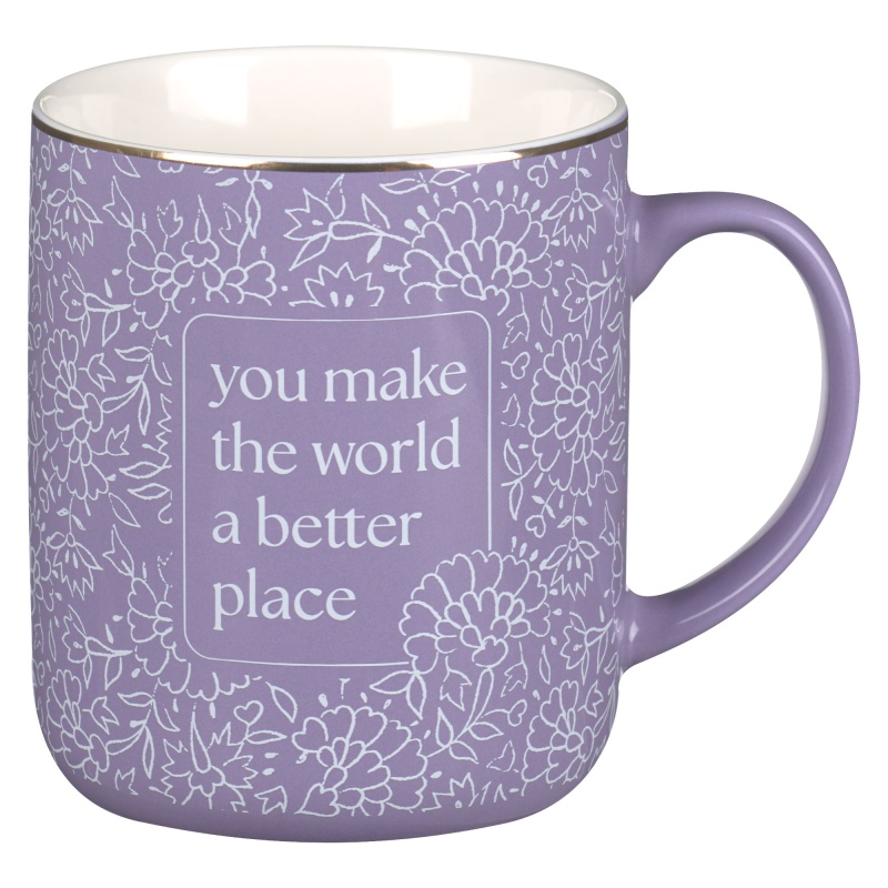 Purple Ceramic Mug: You Make the World a Better Place