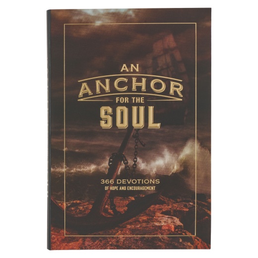 An Anchor For The Soul Softcover Devotional: 366 Days of Hope and Encouragement