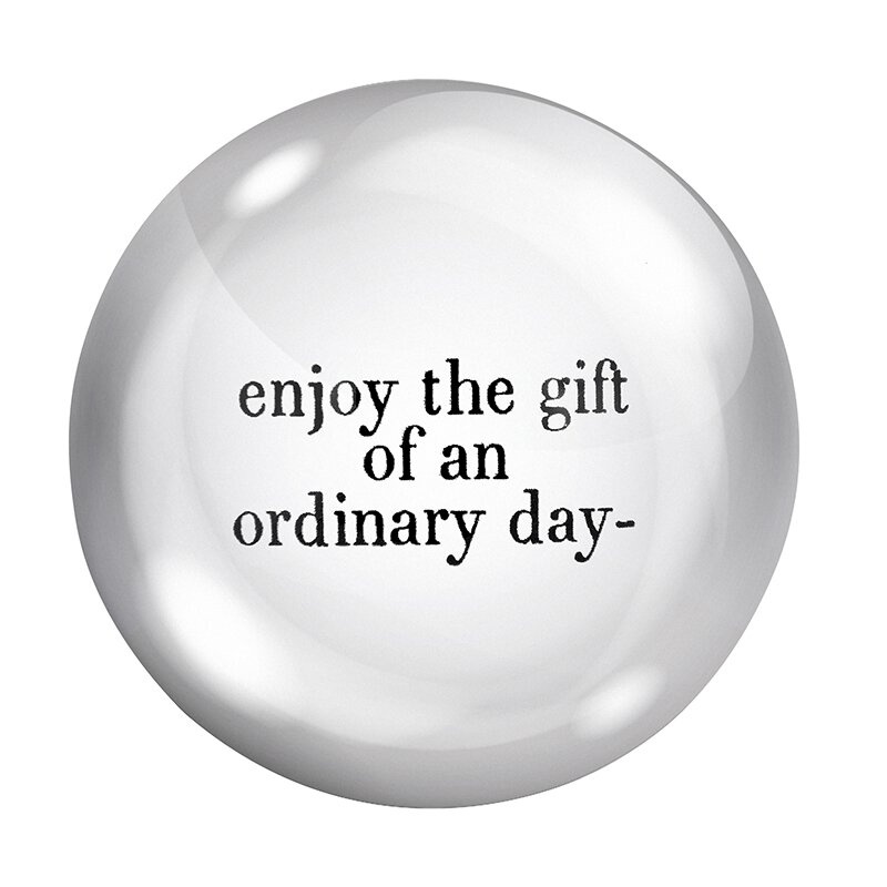 Face To Face Paper Weight - Enjoy The Gift Of An Ordinary Day