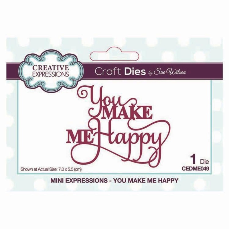 Dies By Sue Wilson Mini Expressions Collection You Make Me Happy