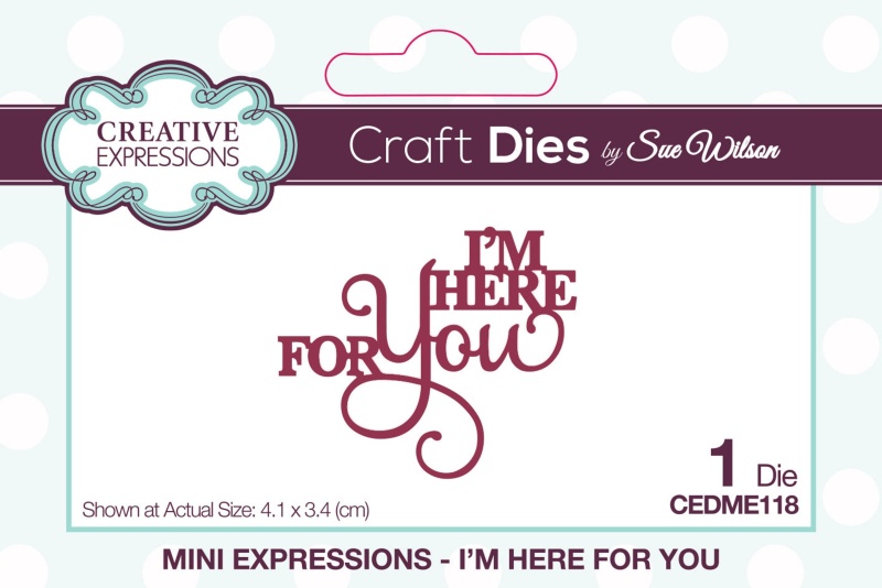 Creative Expressions Sue Wilson Mini Expressions I'm Here For You Craft Die
