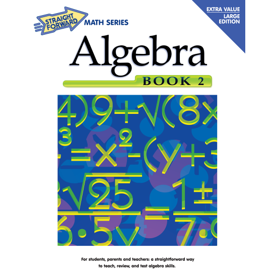 Algebra Book 2: Straight Forward Math Series (Large Edition)