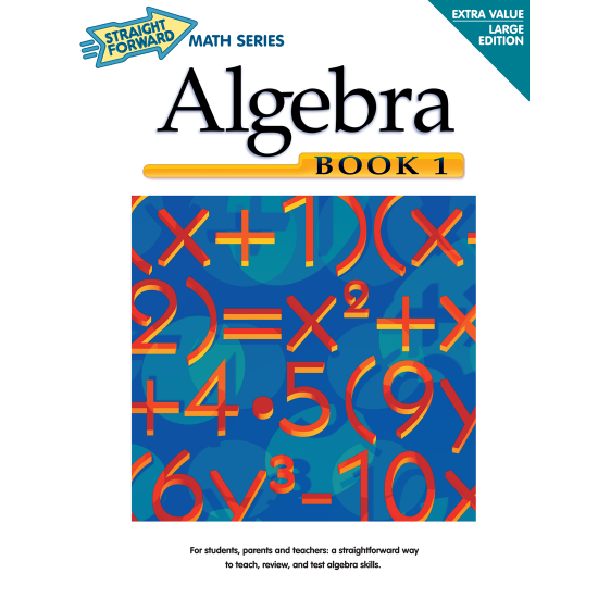 Algebra Book 1: Straight Forward Math Series (Large Edition)