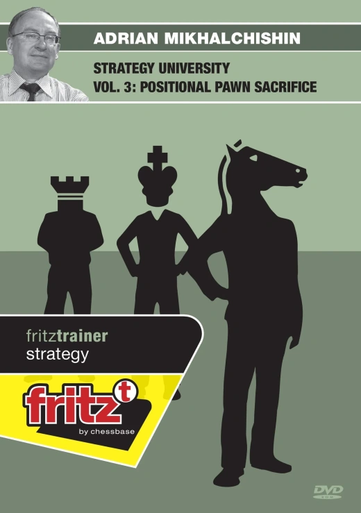 Strategy University - Positional Pawn Sacrifice - Volume 3 by Adrian Mikhalchishin