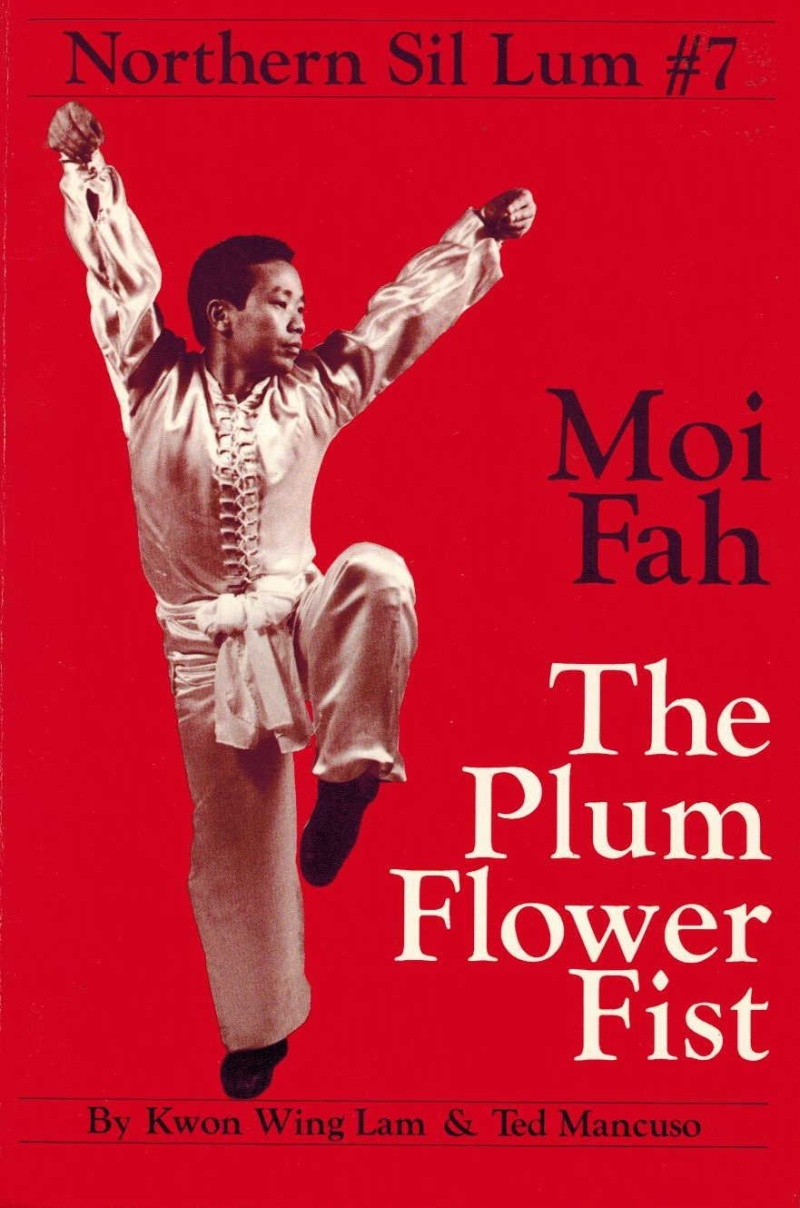 Northern Sil Lum #7 Moi Fah Plum Flower Fist Book By Kwong Wing Lam