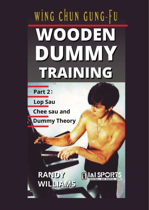 Wing Chun Gung Fu Wooden Dummy Training Part #2 Lop Sau, Chee Sau DVD by Randy Williams