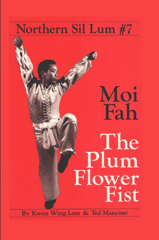 Northern Sil Lum #7 Moi Fah Plum Flower Fist Book by Kwong Wing Lam