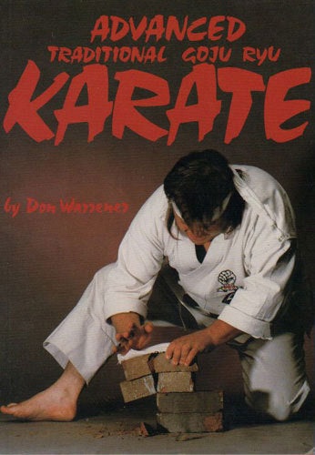 Advanced Traditional Goju Ryu Karate Book by Don Warrener
