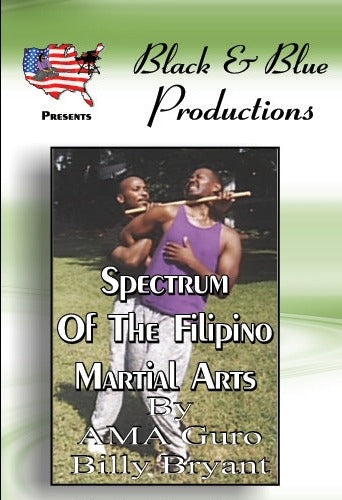 Spectrum Of Filipino Stick Martial Arts DVD by Billy Bryant