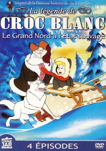 La Legende De Croc Blanc - Le Grand Nord A L'etat Sauvage