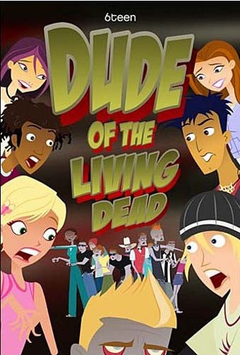 6Teen - Dude Of The Living Dead