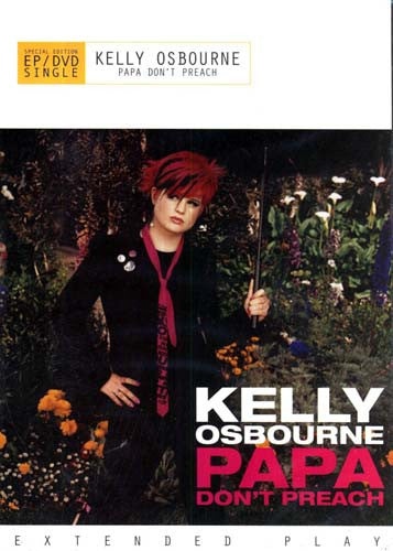 Kelly Osbourne - Papa Don't Preach (Special Edition)