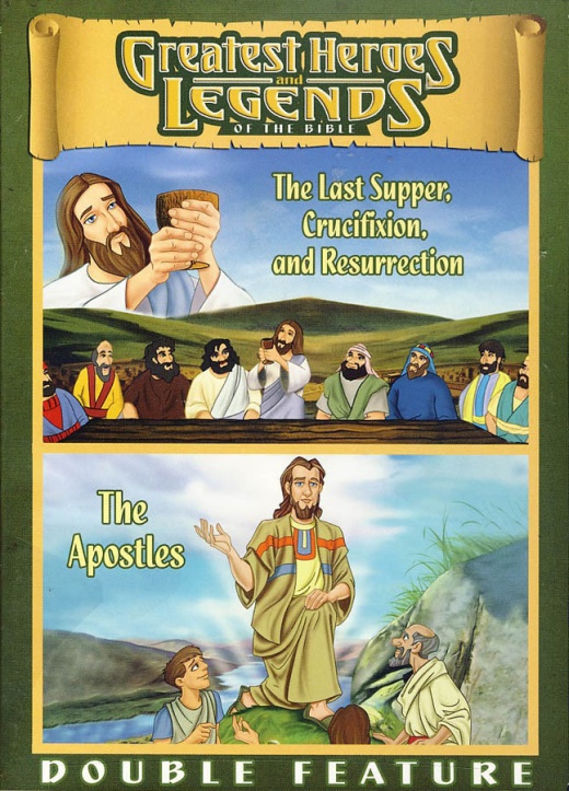 Greatest Heroes & Legends Of The Bible - The Last Supper, Crucifixion, And Resurrection / The Apostl