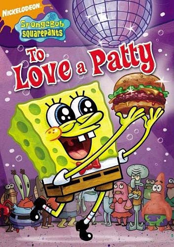 Spongebob Squarepants: To Love A Patty