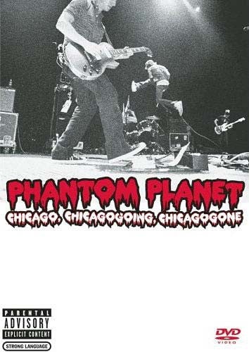 Phantom Planet - Chicago, Chicagogoing, Chicagogone DVD