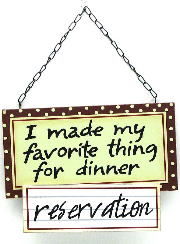Wall Plaque Favorite Thing For Dinner "Reservations"
