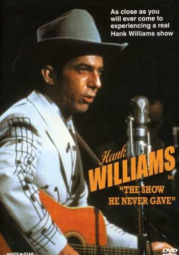 HANK WILLIAMS: THE SHOW HE NEVER GAVE DVD 5 Popular Music