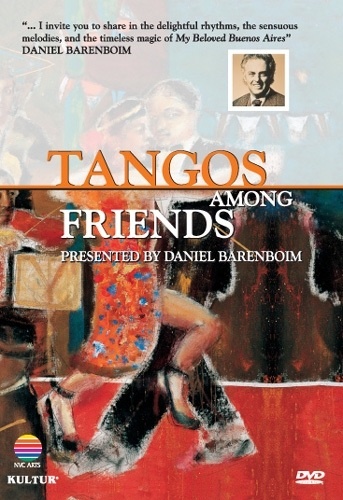 Tangos Among Friends: Daniel Barenboim DVD 5 Dance
