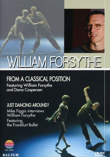 William Forsythe: From A Classical Position/Just Dancing Around DVD 5 Ballet