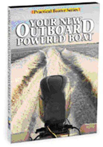 Practical Boater: Your New Outboard Powered Boat DVD Boating