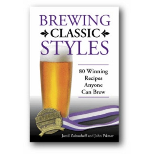 Brewing Classic Styles - 80 Winning Recipes Anyone Can Brew (Book)