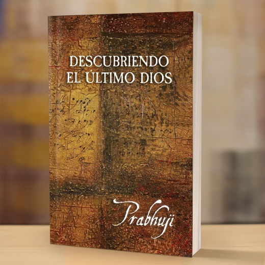 Book Descubriendo El Ultimo Dios Por Prabhuji (Paperback - Spanish)