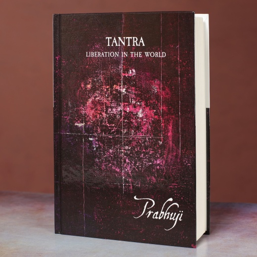 Tantra - Liberation In The World By Prabhuji (Hard Cover - English)
