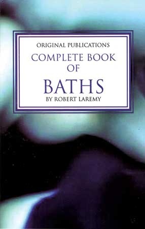 Complete Book Of Baths By Robert Laremy
