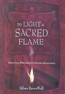 To Light A Sacred Flame By Silver Ravenwolf