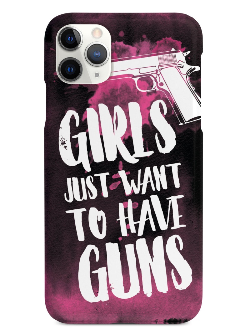 Girls Just Want To Have Guns Case